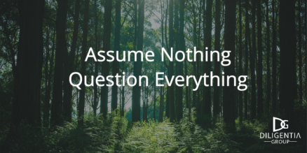 Assume-Nothing-Question-Everything-e1450318509586