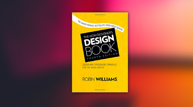 Review sách: The Non-Designer’s Design Book – Tìm hiểu về Design cho dân không chuyên